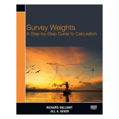 Survey Weights - Valliant, Richard a Dever, Jill A.