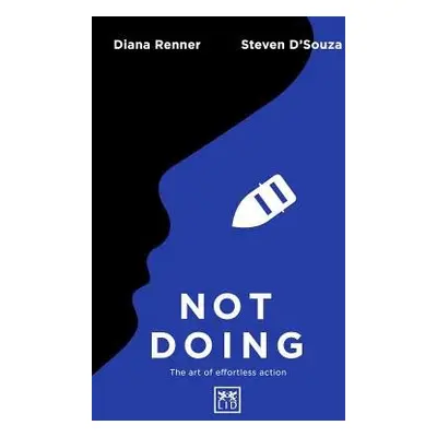 Not Doing - D'Souza, Steven a Renner, Diana