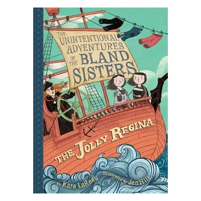 Jolly Regina (The Unintentional Adventures of the Bland Sisters Book 1) - LaReau, Kara