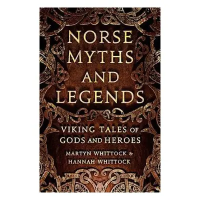 Norse Myths and Legends - Whittock, Martyn a Whittock, Hannah