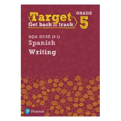 Target Grade 5 Writing AQA GCSE (9-1) Spanish Workbook - Halksworth, Vivien