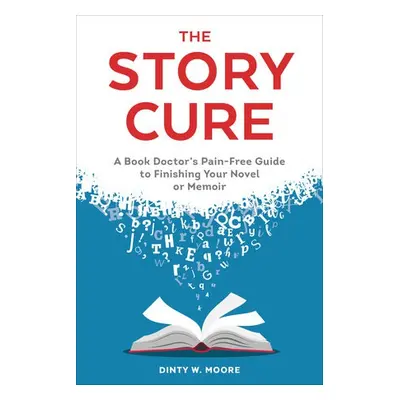 Story Cure - Moore, Dinty W.