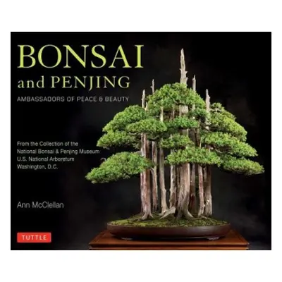 Bonsai and Penjing - McClellan, Ann