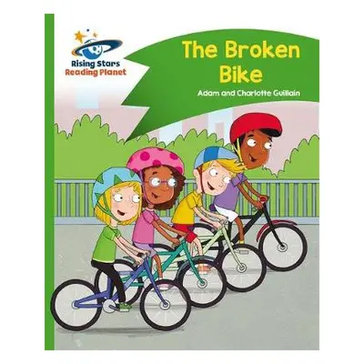 Reading Planet - The Broken Bike - Green: Comet Street Kids - Guillain, Adam a Guillain, Charlot