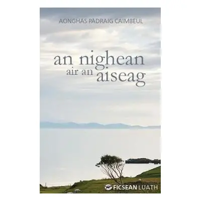 Nighean air an Aiseag - Cain, Aonghas Padraig