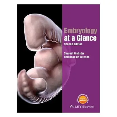 Embryology at a Glance - Webster, Samuel (University of Swansea) a de Wreede, Rhiannon (Universi