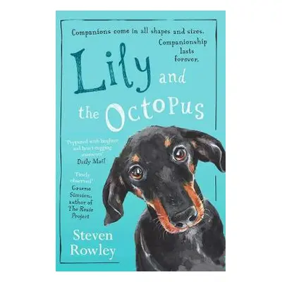 Lily and the Octopus - Rowley, Steven