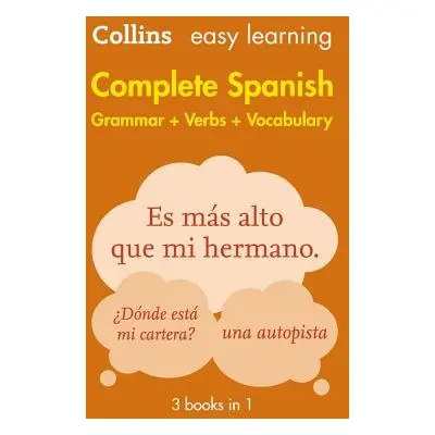 Easy Learning Spanish Complete Grammar, Verbs and Vocabulary (3 books in 1) - Collins Dictionari