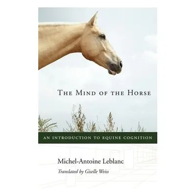 Mind of the Horse - Leblanc, Michel-Antoine