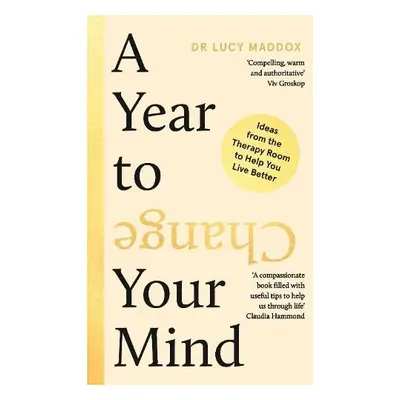 Year to Change Your Mind - Maddox, Dr Lucy