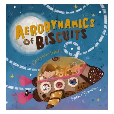 Aerodynamics of Biscuits - Welsh, Clare Helen