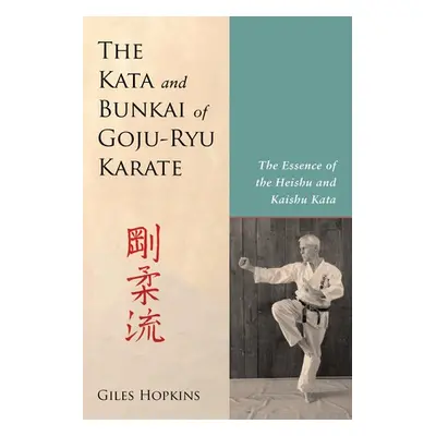 Kata and Bunkai of Goju-Ryu Karate - Hopkins, Giles