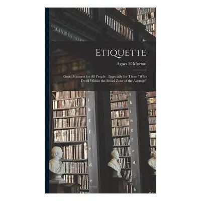 Etiquette - Morton, Agnes H