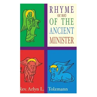 Rhyme (or Not) of the Ancient Minister - Tolzmann, Arlyn