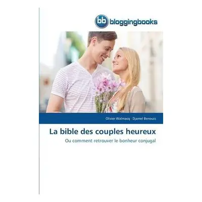 La Bible Des Couples Heureux - Collectif