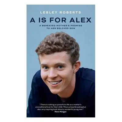 A is for Alex - Roberts, Lesley