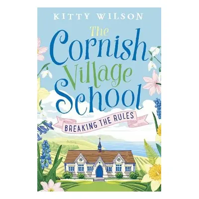 Cornish Village School - Breaking the Rules - Wilson, Kitty