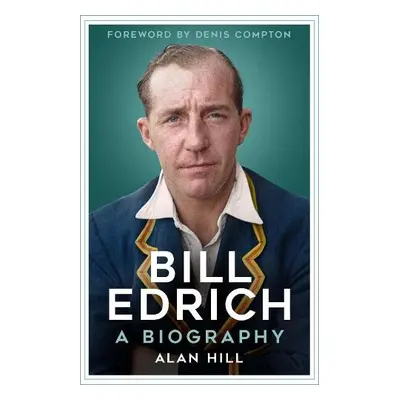 Bill Edrich - Hill, Alan