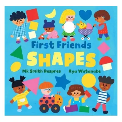 First Friends: Shapes - Smith Despres, Mk