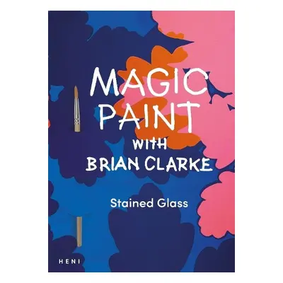 Magic Paint with Brian Clarke: Stained Glass