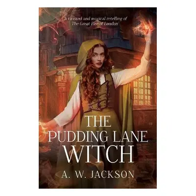 Pudding Lane Witch - Jackson, A. W.