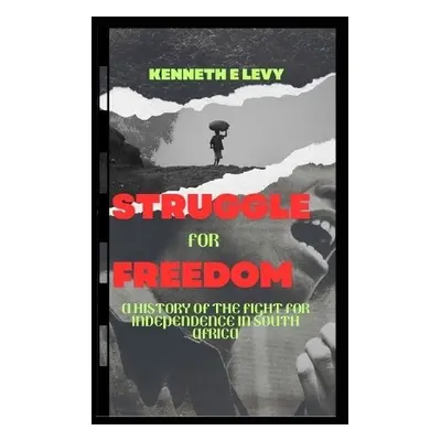 Struggle for Freedom - Levy, Kenneth E