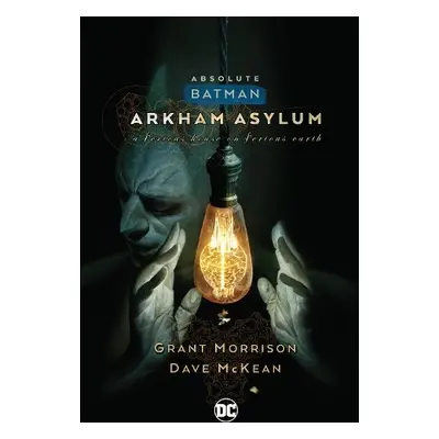 Absolute Batman: Arkham Asylum - Morrison, Grant a McKean, Dave