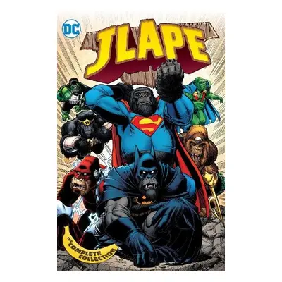 JLApe: The Complete Collection - Kaminski, Len a Orfalis, Jason