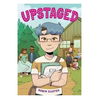 Upstaged (A Graphic Novel) - Easter, Robin