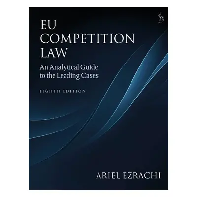 EU Competition Law - Ezrachi, Dr Ariel (University of Oxford, UK)