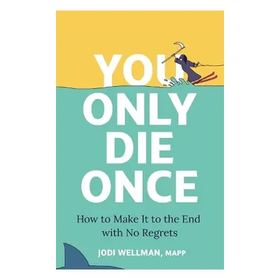 You Only Die Once - Wellman, Jodi