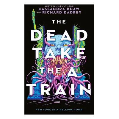 Carrion City - The Dead Take the A Train - Kadrey, Richard a Khaw, Cassandra