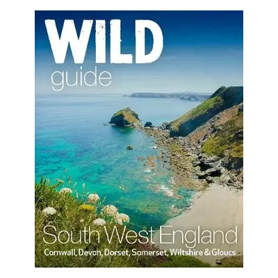 Wild Guide South West - Pascoe, Tania a Start, Daniel