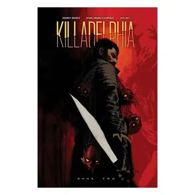 Killadelphia Deluxe Edition Book Two - Barnes, Rodney