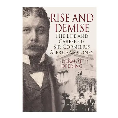 Rise and Demise. - Deering, Dermot