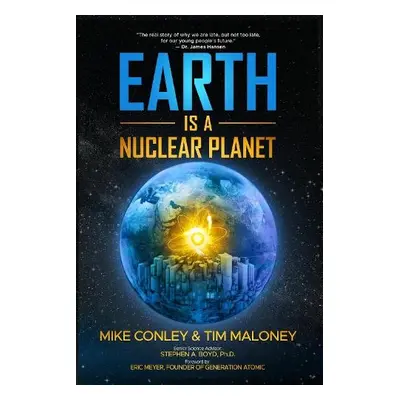 Earth is a Nuclear Planet - Conley, Mike a Maloney, Tim