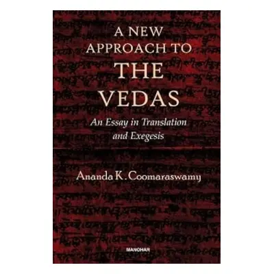 New Approach to the Vedas - Coomaraswamy, Ananda K.