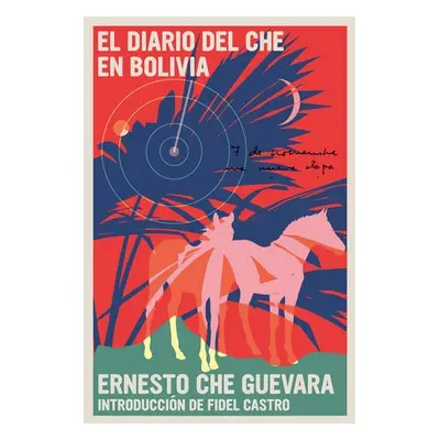 Diario Del Che En Bolivia, El - Guevara, Che