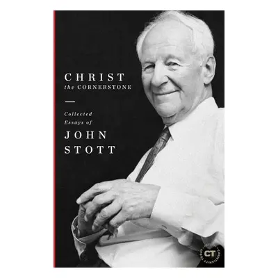 Christ the Cornerstone - Stott, John