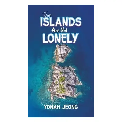 Islands Are Not Lonely - Jeong, Yonah