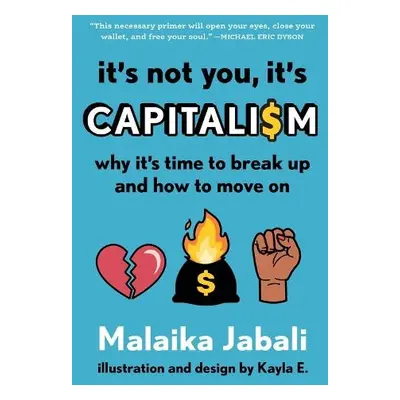 It's Not You, It's Capitalism - Jabali, Malaika