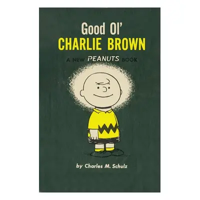 Good Ol' Charlie Brown - Schulz, Charles M.