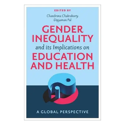 Gender Inequality and its Implications on Education and Health