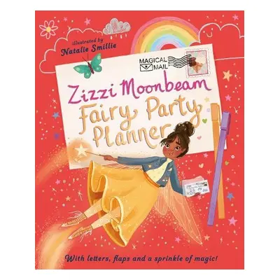 Zizzi Moonbeam: Fairy Party Planner - Hibbs, Emily