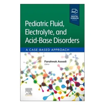 Pediatric Fluid, Electrolyte, and Acid-Base Disorders - Assadi, Farahnak