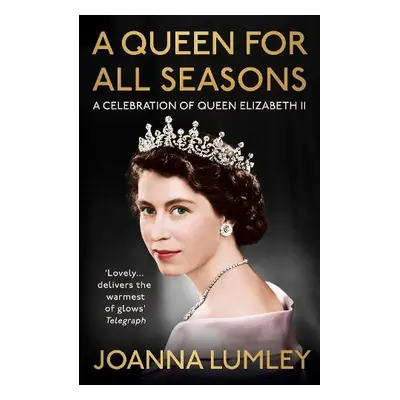 Queen for All Seasons - Lumley, Joanna