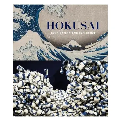 Hokusai: Inspiration and Influence