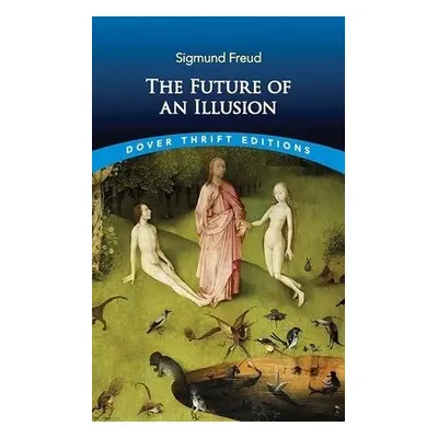 The Future of an Illusion - Robson-Scott, Sigmund Freud. Translated by W. D.