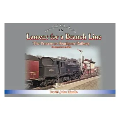 Lament of a Branch Line- 2nd Edition - Hindle, David