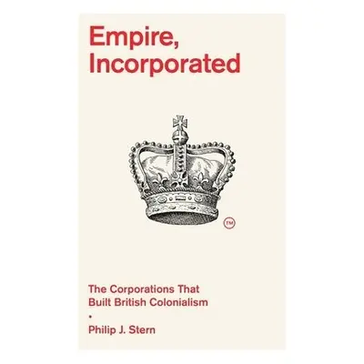 Empire, Incorporated - Stern, Philip J.